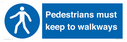 -pedestrians-must-keep-to-walkways-sign~
